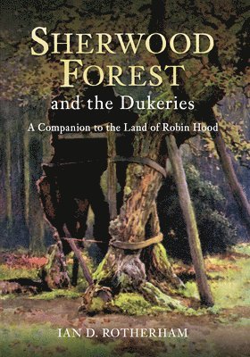 Sherwood Forest & the Dukeries 1