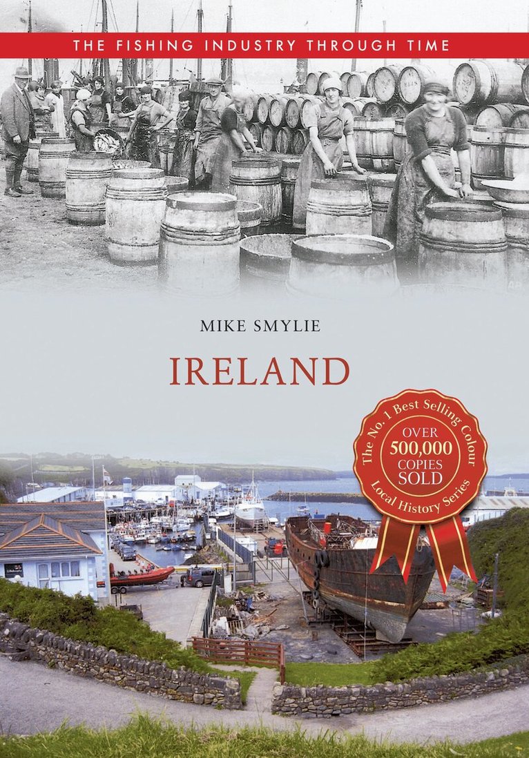 Mike Smylie - Ireland The Fishing Industry Through Time, Häftad. Tillgänglighet: Tillfälligt slut