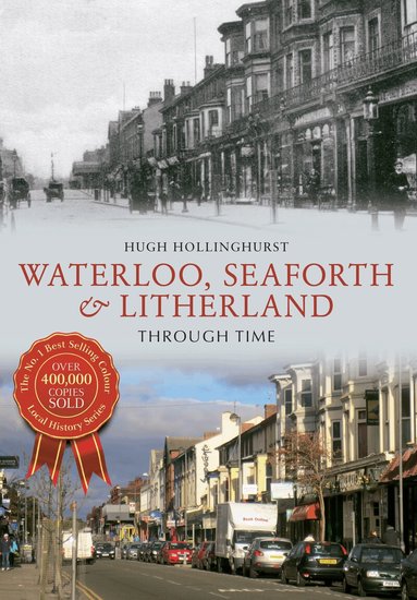 Hugh Hollinghurst - Waterloo, Seaforth & Litherland Through Time, Häftad