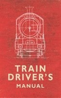 The Train Driver's Manual 1