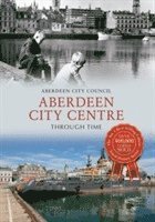 bokomslag Aberdeen City Centre Through Time