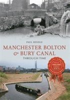 bokomslag Manchester Bolton & Bury Canal Through Time