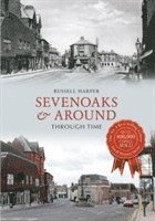 bokomslag Sevenoaks & Around Through Time