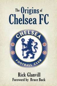 bokomslag The Origins of Chelsea FC