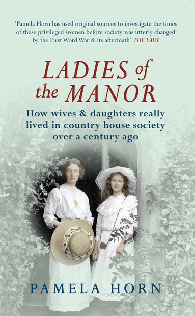 Pamela Horn - Ladies of the Manor, Häftad