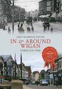 bokomslag In & Around Wigan Through Time