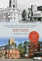 Bob Clarke, John Girvan, Jon Sanigar - Devizes Through Time, Häftad
