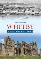 bokomslag Whitby Through the Ages