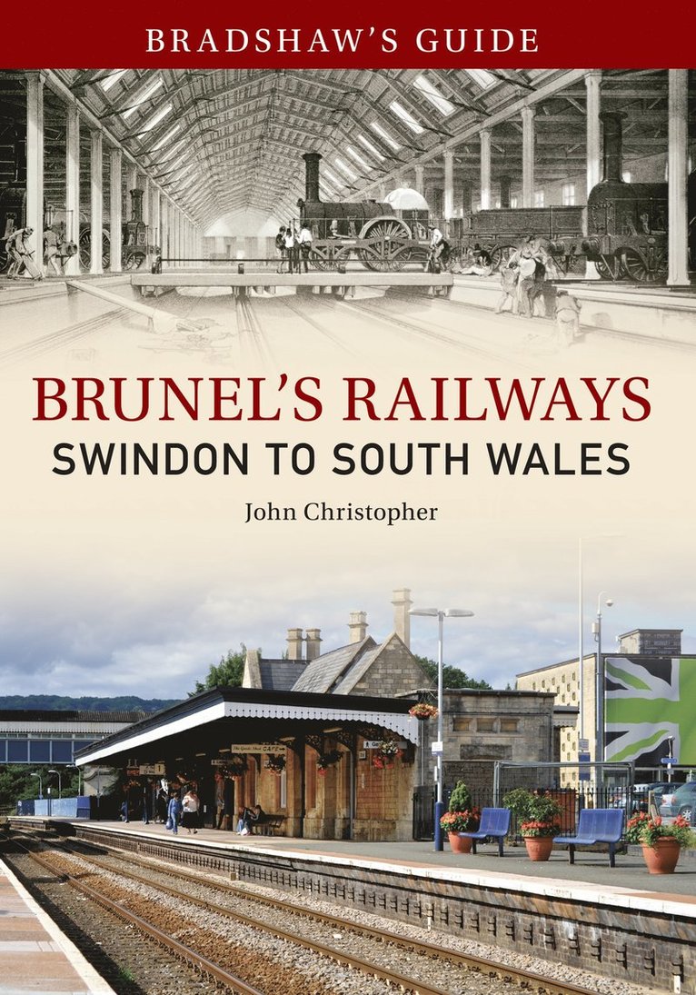John Christopher - Bradshaw's Guide Brunel's Railways Swindon to South Wales, Häftad