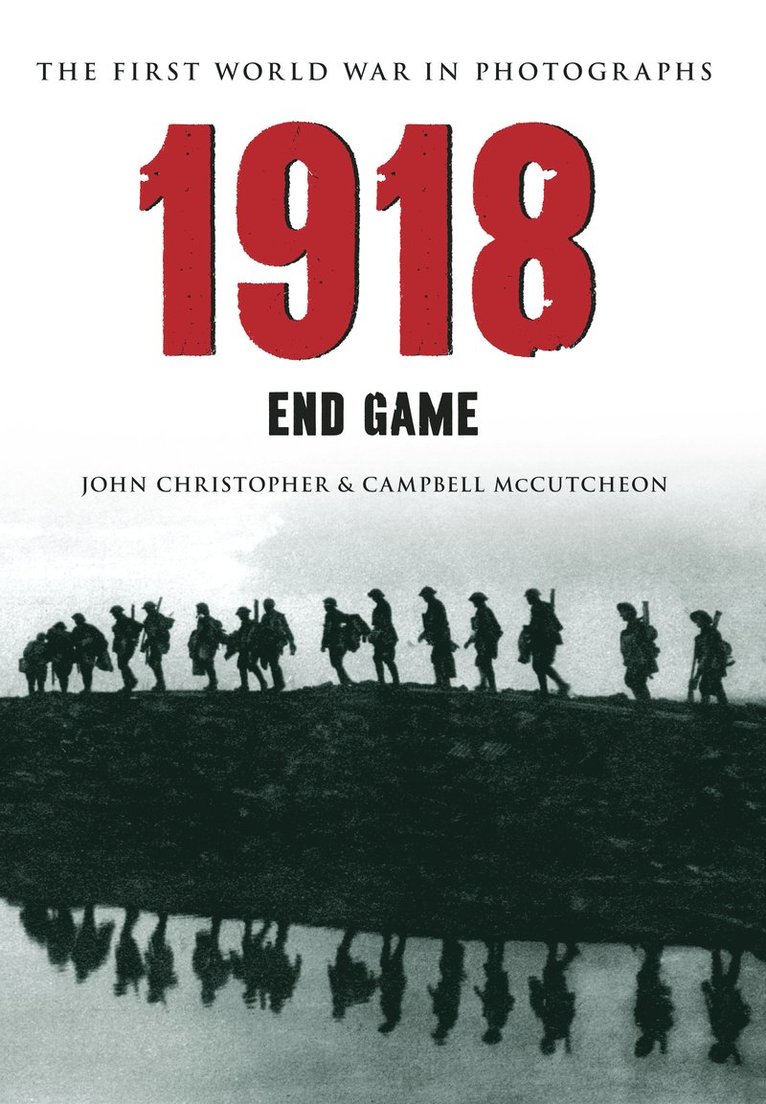 1918 The First World War in Photographs