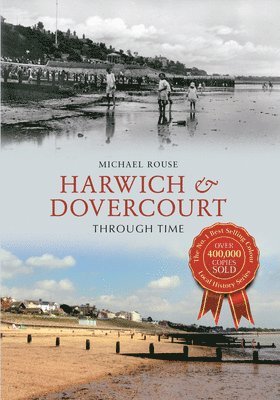 Harwich & Dovercourt Through Time 1
