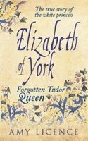 Amy Licence - Elizabeth of York, Häftad