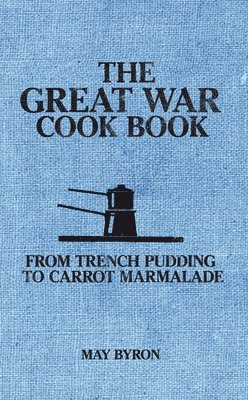 bokomslag The Great War Cook Book