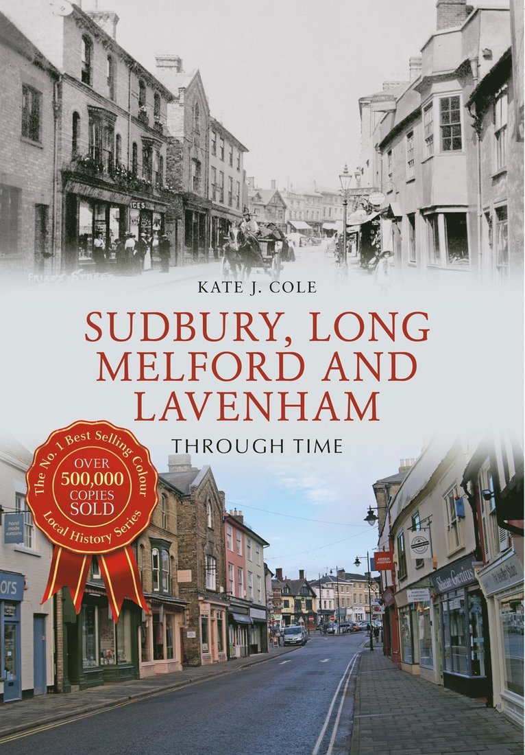 Sudbury, Long Melford and Lavenham Through Time 1