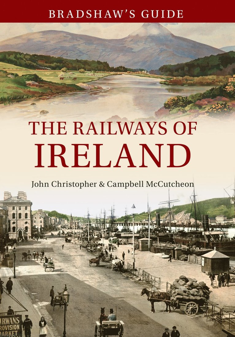 John Christopher, Campbell McCutcheon, Campbell Mccutcheon - Bradshaw's Guide The Railways of Ireland, Häftad