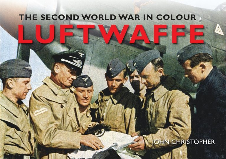 John Christopher - Luftwaffe The Second World War in Colour, Häftad