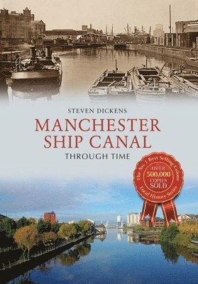 Manchester Ship Canal Through Time 1