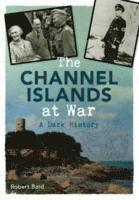 bokomslag The Channel Islands at War