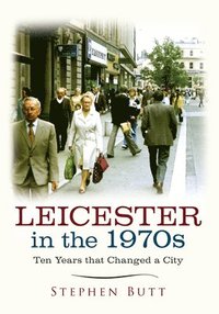 bokomslag Leicester in the 1970s