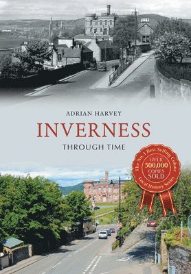 Adrian Harvey - Inverness Through Time, Häftad