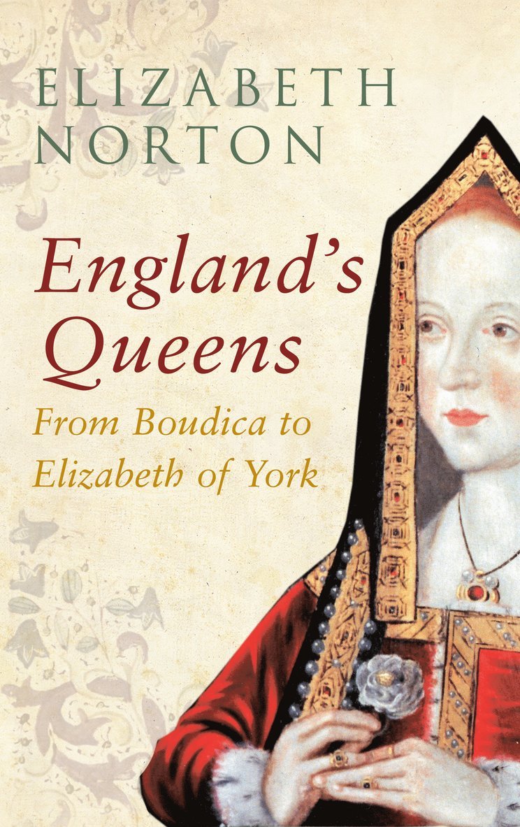 England's Queens From Boudica to Elizabeth of York 1