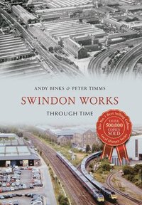 bokomslag Swindon Works Through Time