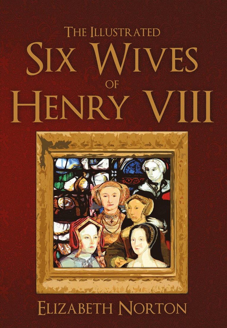 Elizabeth Norton - Illustrated Six Wives of Henry VIII, Häftad
