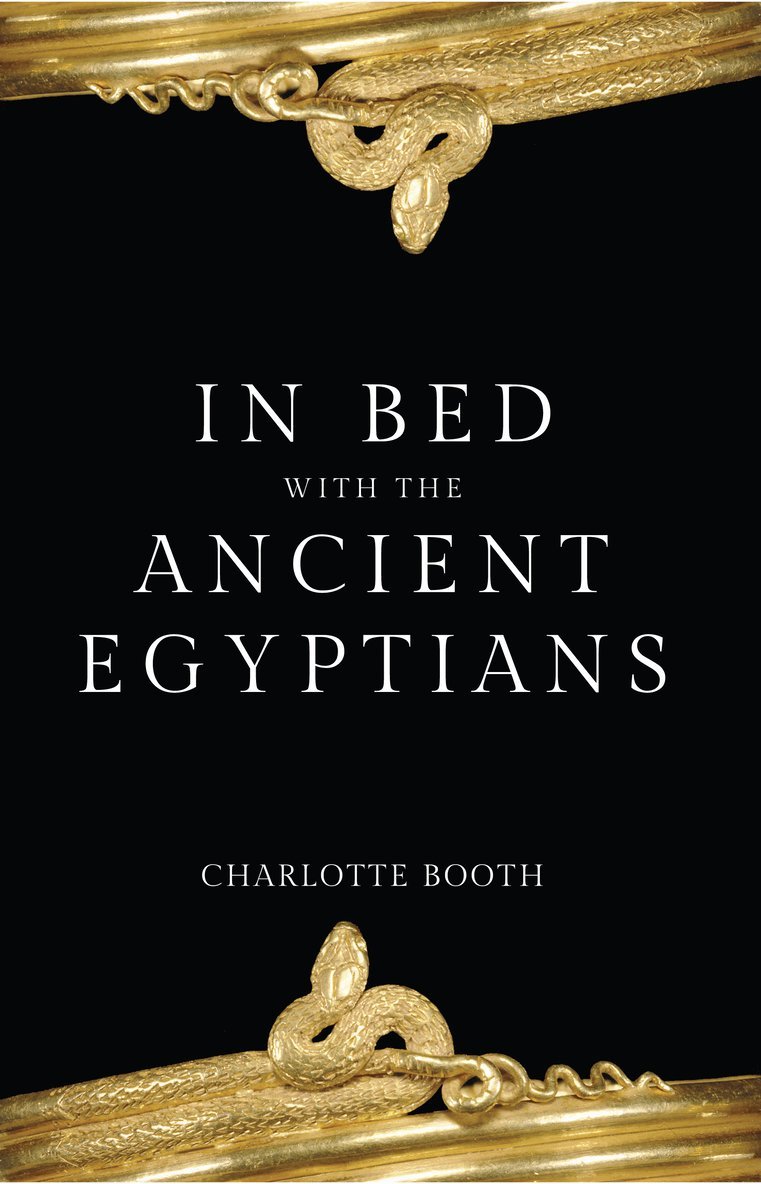 Charlotte Booth - In Bed with the Ancient Egyptians, Inbunden