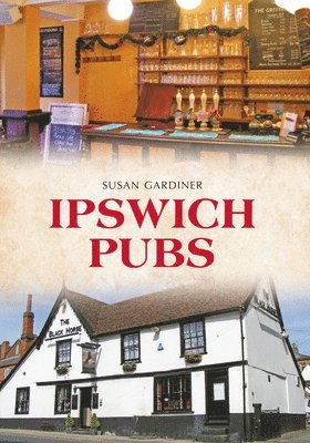 Susan Gardiner - Ipswich Pubs, Häftad