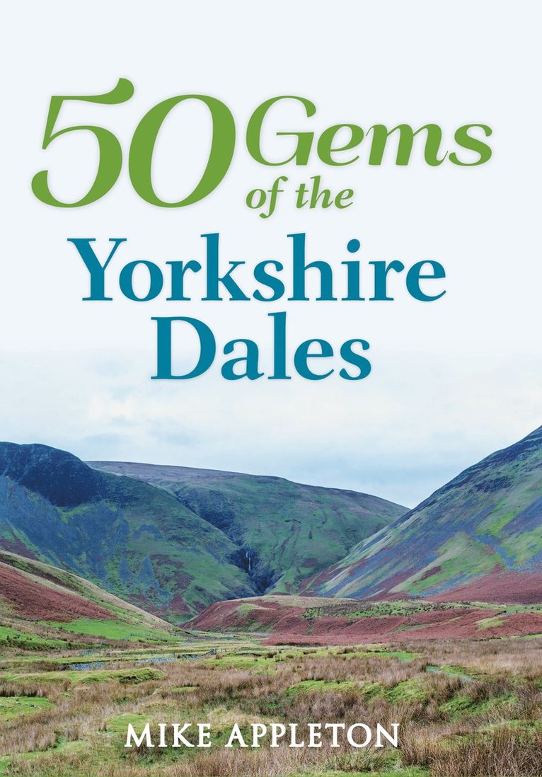 Mike Appleton - 50 Gems of the Yorkshire Dales, Häftad