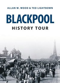 bokomslag Blackpool History Tour