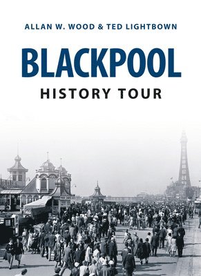 Blackpool History Tour 1