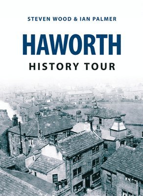 Steven Wood, Ian Palmer - Haworth History Tour, Häftad