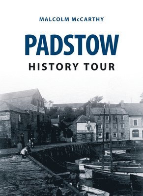 Padstow History Tour 1