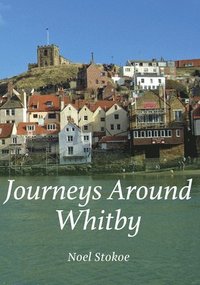 bokomslag Journeys Around Whitby