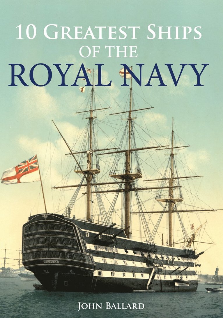 10 Greatest Ships of the Royal Navy