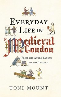 bokomslag Everyday Life in Medieval London