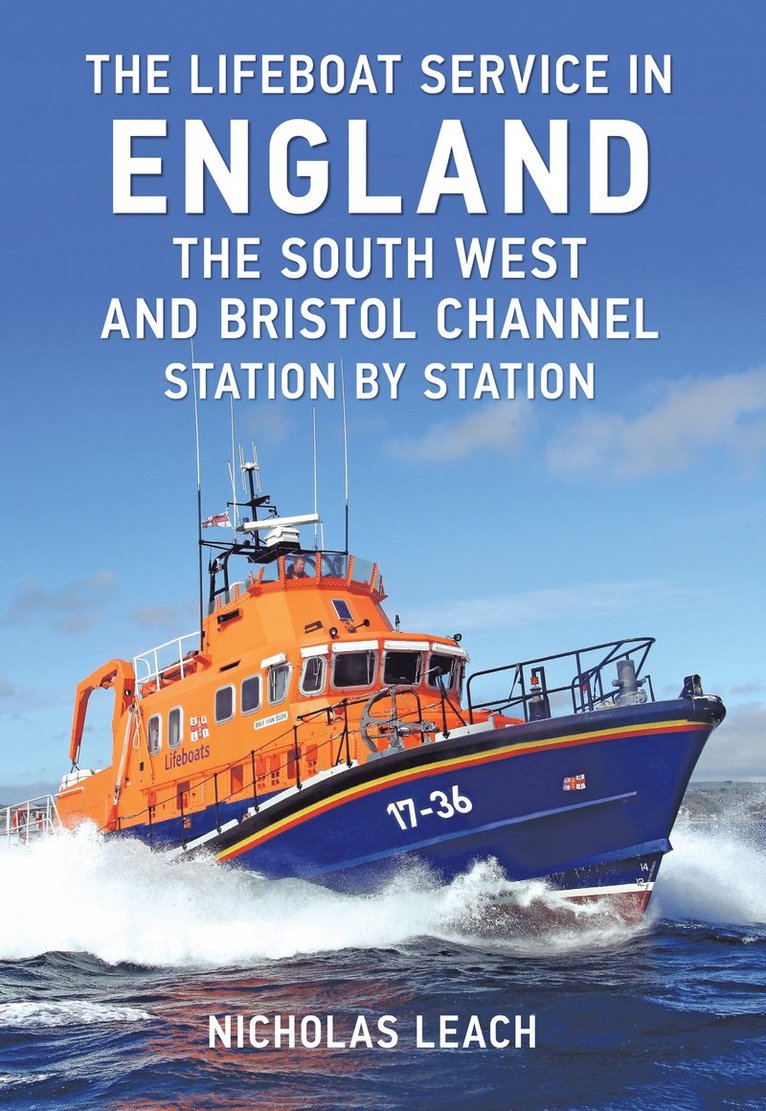 Nicholas Leach - Lifeboat Service in England: The South West and Bristol Channel, Häftad