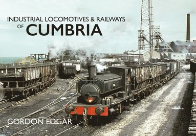 bokomslag Industrial Locomotives & Railways of Cumbria