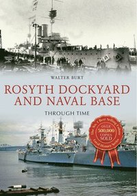bokomslag Rosyth Dockyard and Naval Base Through Time
