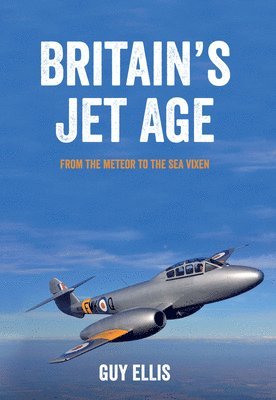 bokomslag Britain's Jet Age
