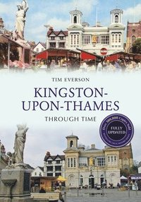 bokomslag Kingston-upon-Thames Through Time Revised Edition