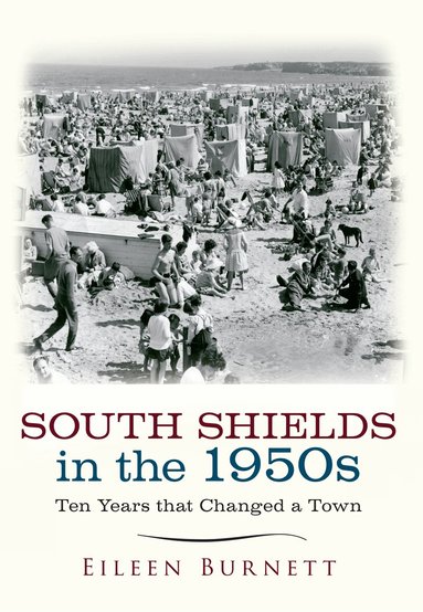Eileen Burnett - South Shields in the 1950s, Häftad
