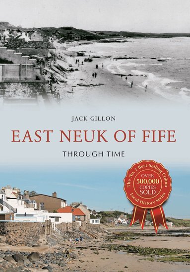 Jack Gillon - East Neuk of Fife Through Time, Häftad