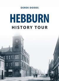 bokomslag Hebburn History Tour