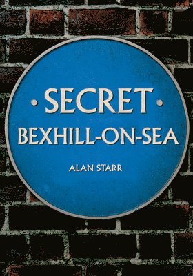 Alan Starr - Secret Bexhill-on-Sea, Häftad