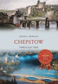 bokomslag Chepstow Through Time