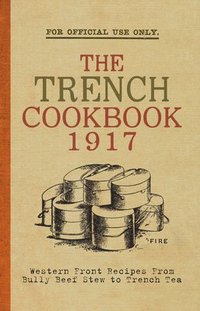 bokomslag The Trench Cook Book 1917