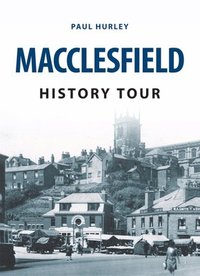 bokomslag Macclesfield History Tour