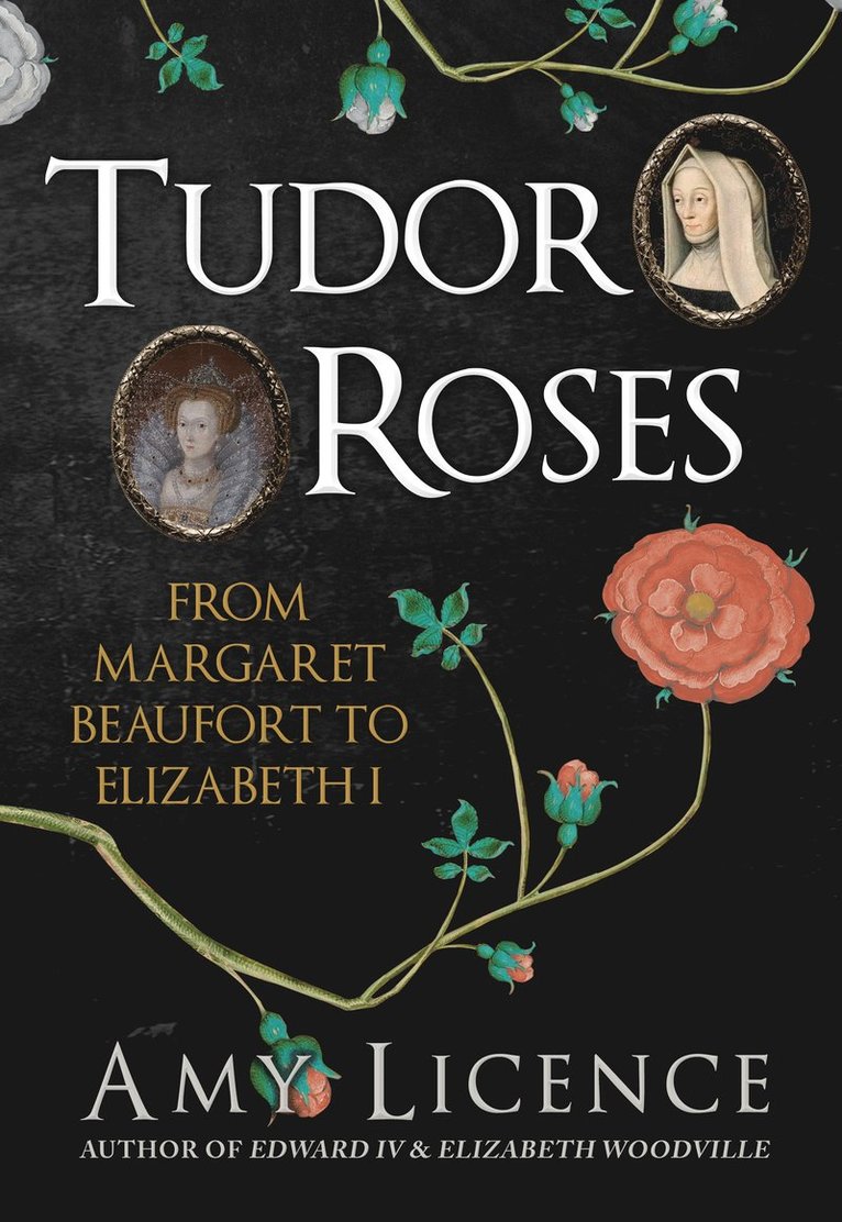 Amy Licence - Tudor Roses, Inbunden
